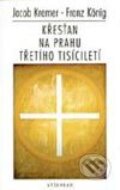 Kniha: Křesťan na prahu třetího tisíciletí (Franz König a Jacob Kremer). Vyšehrad, 1996 Kniha: Křesťan na prahu třetího tisíciletí (Franz König a Jacob Kremer). Vyšehrad, 1996