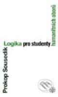 Kniha: Logika pro studenty humanitních oborů (Prokop Sousedík). Vyšehrad, 1999 Kniha: Logika pro studenty humanitních oborů (Prokop Sousedík). Vyšehrad, 1999