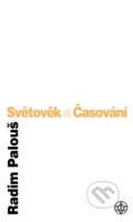 Kniha: Světověk a časování (Radim Palouš). Vyšehrad, 2000 Kniha: Světověk a časování (Radim Palouš). Vyšehrad, 2000