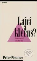 Kniha: Laici a klérus? (Peter Neuner). Vyšehrad, 1997 Kniha: Laici a klérus? (Peter Neuner). Vyšehrad, 1997