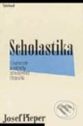 Kniha: Scholastika (Josef Pieper). Vyšehrad, 1994 Kniha: Scholastika (Josef Pieper). Vyšehrad, 1994