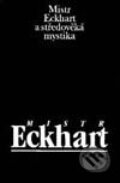 Mistr Eckhart a středověká mystika - Jan Sokol, Vyšehrad, 2001