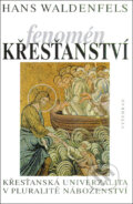 Kniha: Fenomén křesťanství (Hans Waldenfels). Vyšehrad, 1999 Kniha: Fenomén křesťanství (Hans Waldenfels). Vyšehrad, 1999