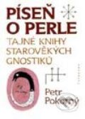 Píseň o perle (Tajné knihy starověkých gnostiků) - Petr Pokorný, Vyšehrad