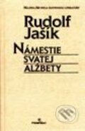 Kniha: Námestie svätej Alžbety (Rudolf Jašík). Perfekt, 2000 Kniha: Námestie svätej Alžbety (Rudolf Jašík). Perfekt, 2000