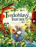 Kniha: Tvrdohlavý baran (Roman Brat). Perfekt, 2000 Kniha: Tvrdohlavý baran (Roman Brat). Perfekt, 2000