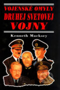 Kniha: Vojenské omyly druhej svetovej vojny (Kenneth Macksey), 2000 Kniha: Vojenské omyly druhej svetovej vojny (Kenneth Macksey), 2000