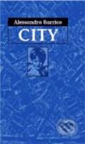 Kniha: City (Alessandro Baricco). Slovart, 2001 Kniha: City (Alessandro Baricco). Slovart, 2001