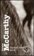 Kniha: Všichni krásní koně (Cormac McCarthy). Argo, 1995 Kniha: Všichni krásní koně (Cormac McCarthy). Argo, 1995