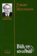 Kniha: Bůh ve stvoření (Jürgen Moltmann). Vyšehrad, 1999 Kniha: Bůh ve stvoření (Jürgen Moltmann). Vyšehrad, 1999