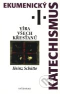 Kniha: Ekumenický katechismus I (Heinz Schütte). Vyšehrad, 1999 Kniha: Ekumenický katechismus I (Heinz Schütte). Vyšehrad, 1999
