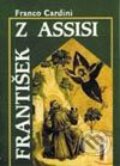 Kniha: František z Assisi (Franco Cardini). Vyšehrad, 1998 Kniha: František z Assisi (Franco Cardini). Vyšehrad, 1998