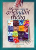 Kniha: 100 a jeden nápad na originální tričko (Monika Brýdová). CPRESS, 2005 Kniha: 100 a jeden nápad na originální tričko (Monika Brýdová). CPRESS, 2005