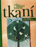 Kniha: Tkaní (Eva Wolfová a Zuzana Arsenjevová). Computer Press, 2005 Kniha: Tkaní (Eva Wolfová a Zuzana Arsenjevová). Computer Press, 2005