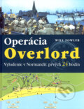 Kniha: Operácia Overlord (Will Fowler). Ottovo nakladatelství, 2006 Kniha: Operácia Overlord (Will Fowler). Ottovo nakladatelství, 2006