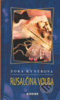 Kniha: Rusalčina volba (Zora Kyněrová). Moba, 2006 Kniha: Rusalčina volba (Zora Kyněrová). Moba, 2006
