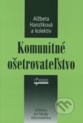 Kniha: Komunitné ošetrovateľstvo (Alžbeta Hanzlíková a kolektív). Osveta, 2006 Kniha: Komunitné ošetrovateľstvo (Alžbeta Hanzlíková a kolektív). Osveta, 2006