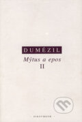 Kniha: Mýtus a epos II (Georges Dumézil). OIKOYMENH, 2005 Kniha: Mýtus a epos II (Georges Dumézil). OIKOYMENH, 2005