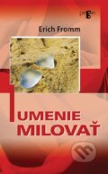 Kniha: Umenie milovať (Erich Fromm). Ikar, 2006 Kniha: Umenie milovať (Erich Fromm). Ikar, 2006