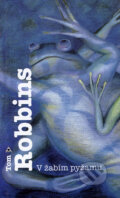 Kniha: V žabím pyžamu (Tom Robbins), 2002 Kniha: V žabím pyžamu (Tom Robbins), 2002