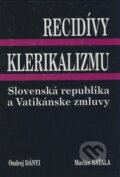 Kniha: Recidívy klerikalizmu (Marián Baťala a Ondrej Dányi). Ondrej Dányi, Marián Baťala, 2006 Kniha: Recidívy klerikalizmu (Marián Baťala a Ondrej Dányi). Ondrej Dányi, Marián Baťala, 2006