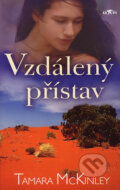 Kniha: Vzdálený přístav (Tamara McKinley). Alpress, 2006 Kniha: Vzdálený přístav (Tamara McKinley). Alpress, 2006