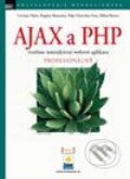 AJAX a PHP - Cristian Darie, Bogdan Brinzarea, Filip Chereches-Tosa, Mihai Bucica, Zoner Press, 2006