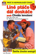 Kniha: Líné ptáče dál doskáče (Michaela Axtová-Gadermannová a Peter Axt). Ivo Železný, 2002 Kniha: Líné ptáče dál doskáče (Michaela Axtová-Gadermannová a Peter Axt). Ivo Železný, 2002