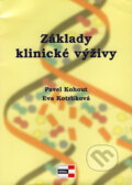 Základy klinické výživy - Pavel Kohout, Eva Kotrlíková, Agentura KRIGL, 2005