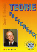 Kniha: Teorie preferencí (Gary S. Becker). Dokořán, Liberální institut, 1997 Kniha: Teorie preferencí (Gary S. Becker). Dokořán, Liberální institut, 1997