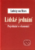Kniha: Lidské jednání (Ludwig von Mises), 2006 Kniha: Lidské jednání (Ludwig von Mises), 2006