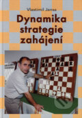 Kniha: Dynamika strategie zahájení (Vlastimil Jansa). ŠACHinfo, 2006 Kniha: Dynamika strategie zahájení (Vlastimil Jansa). ŠACHinfo, 2006