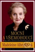 Kniha: Mocní a všemohoucí (Madeleine Albright). Práh, 2006 Kniha: Mocní a všemohoucí (Madeleine Albright). Práh, 2006