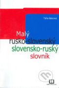 Malý rusko-slovenský a slovensko-ruský slovník - Táňa Balcová, Kniha-Spoločník, 2006