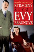 Kniha: Ztracený život Evy Braunové (Angela Lambert). Práh, 2006 Kniha: Ztracený život Evy Braunové (Angela Lambert). Práh, 2006