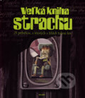 Kniha: Veľká kniha strachu (Belimex). Belimex, 2006 Kniha: Veľká kniha strachu (Belimex). Belimex, 2006