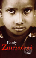 Kniha: Zmrzačená (Khady). Ikar, 2006 Kniha: Zmrzačená (Khady). Ikar, 2006