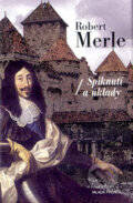Kniha: Spiknutí a úklady (Robert Merle). Mladá fronta, 2004 Kniha: Spiknutí a úklady (Robert Merle). Mladá fronta, 2004