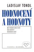 Kniha: Hodnocení a hodnoty (Ladislav Tondl). Filosofia, 1999 Kniha: Hodnocení a hodnoty (Ladislav Tondl). Filosofia, 1999