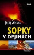 Kniha: Sopky v dejinách (Juraj Činčura), 2006 Kniha: Sopky v dejinách (Juraj Činčura), 2006