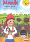 Kniha: Maxík a jeho psík (Danuša Dragulová-Faktorová). Daxe, 2006 Kniha: Maxík a jeho psík (Danuša Dragulová-Faktorová). Daxe, 2006