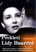 Kniha: Prokletí Lídy Baarové (Stanislav Motl). Rybka Publishers, 2006 Kniha: Prokletí Lídy Baarové (Stanislav Motl). Rybka Publishers, 2006