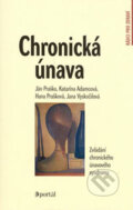 Chronická únava - Ján Praško, Katarína Adamcová, Hana Prašková, Jana Vyskočilová, Portál, 2006