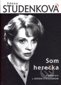Kniha: Som herečka (Zdena Studenková). Forza Music, 2006 Kniha: Som herečka (Zdena Studenková). Forza Music, 2006
