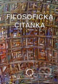 Kniha: Filosofická čítanka (Ivan Blecha). Olomouc, 2002 Kniha: Filosofická čítanka (Ivan Blecha). Olomouc, 2002