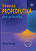 Kniha: Vědecká propedeutika pro právníky (Viktor Knapp). Eurolex Bohemia, 2003 Kniha: Vědecká propedeutika pro právníky (Viktor Knapp). Eurolex Bohemia, 2003