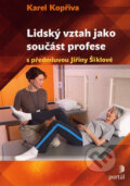 Kniha: Lidský vztah jako součást profese (Karel Kopřiva). Portál, 2008 Kniha: Lidský vztah jako součást profese (Karel Kopřiva). Portál, 2008