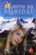 Kniha: Musíme sa stretnúť (Sharon Creechová), 2006 Kniha: Musíme sa stretnúť (Sharon Creechová), 2006