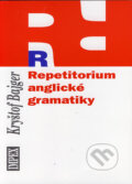 Kniha: Repetitorium anglické gramatiky (Kryštof Bajger). Impex, 2005 Kniha: Repetitorium anglické gramatiky (Kryštof Bajger). Impex, 2005