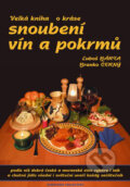 Velká kniha o kráse snoubení vín a pokrmů - Luboš Bárta, Branko Černý, Geronimo Collection, 2006